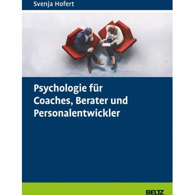 beltz verlag Psychologie für Coaches, Berater und Personalentwickler beltz verlag Psychologie für Coaches, Berater und Personalentwickler