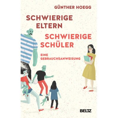 beltz verlag Schwierige Eltern, schwierige Schüler beltz verlag Schwierige Eltern, schwierige Schüler
