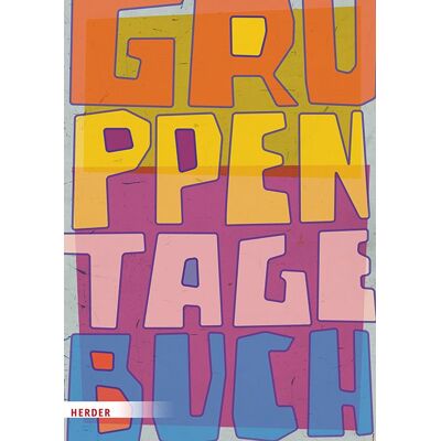 Herder Gruppentagebuch. Der Klassiker Herder Gruppentagebuch. Der Klassiker