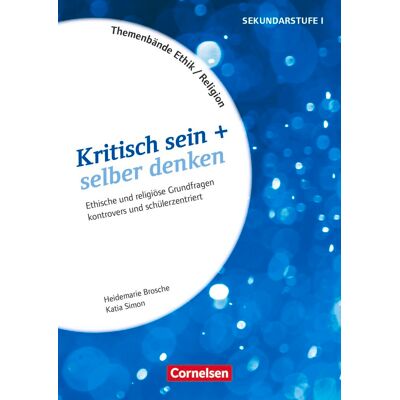 Cornelsen Scriptor Themenbände Religion und Ethik - Religiöse und ethische Grundfragen kontrovers und lebensweltorientiert - Klasse 5-10 Cornelsen Scriptor Themenbände Religion und Ethik - Religiöse und ethische Grundfragen kontrovers und lebensweltorientiert - Klasse 5-10