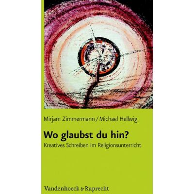 Vandenhoeck & Ruprecht Wo glaubst du hin? Vandenhoeck & Ruprecht Wo glaubst du hin?