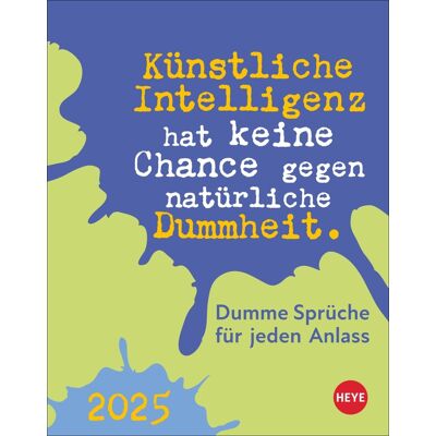 Heye Dumme Sprüche für jeden Anlass Tagesabreißkalender 2025 Heye Dumme Sprüche für jeden Anlass Tagesabreißkalender 2025