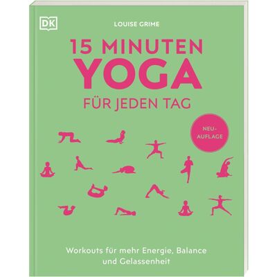 DK Verlag 15 Minuten Yoga für jeden Tag DK Verlag 15 Minuten Yoga für jeden Tag