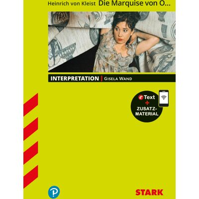 Stark Verlag STARK Interpretationen Deutsch - Heinrich von Kleist: Die Marquise von O. Stark Verlag STARK Interpretationen Deutsch - Heinrich von Kleist: Die Marquise von O.