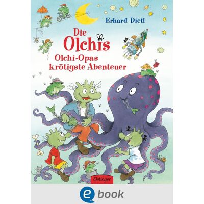 Oetinger Die Olchis. Olchi-Opas krötigste Abenteuer Oetinger Die Olchis. Olchi-Opas krötigste Abenteuer