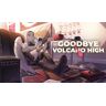 Goodbye Volcano High