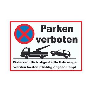 Parken verboten Widerrechtlich abgestellte Fahrzeuge werden kostenpflichtig abgeschleppt Schild A6 Rückseite selbstklebend