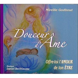 Mireille Godbout - GEBRAUCHT Douceur d'Ame - Offre-toi l'Amour de ton Etre - Livre audio: Offre-toi l'amour de ton être - Preis vom 31.05.2023 05:03:49 h