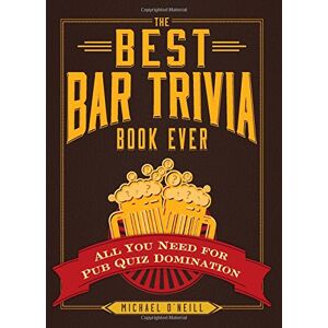 Michael O'Neill - GEBRAUCHT The Best Bar Trivia Book Ever: All You Need for Pub Quiz Domination - Preis vom 24.04.2024 05:05:17 h