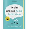 Vliet, Elma van - GEBRAUCHT Mein großes Opa-Interview: Ein Frage- und Mitmachbuch für Enkelkind und Opa - Preis vom 28.03.2024 06:04:05 h