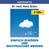 Grünn, Hans Dr.Med. - GEBRAUCHT Einfach zuhören und Nichtraucher werden - Preis vom 16.04.2024 05:00:44 h