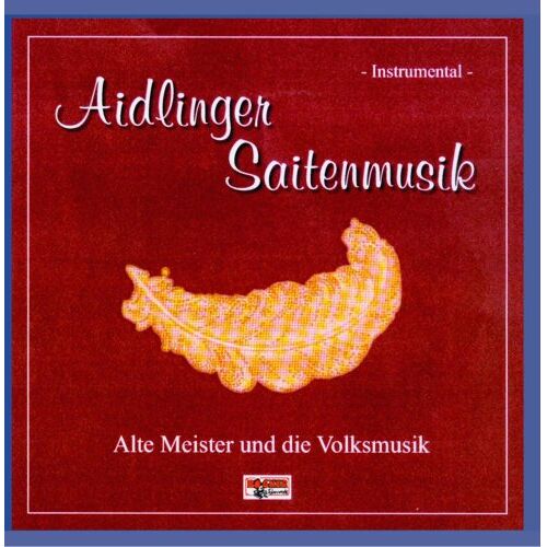 Aidlinger Saitenmusik – GEBRAUCHT Alte Meister und die Volksmusik – Preis vom 04.01.2024 05:57:39 h