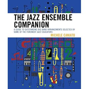 Michele Caniato - GEBRAUCHT The Jazz Ensemble Companion: A Guide to Outstanding Big Band Arrangements Selected by Some of the Foremost Jazz Educators - Preis vom 05.05.2024 04:53:23 h