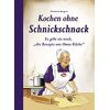 Elisabeth Bangert - GEBRAUCHT Kochen ohne Schnickschnack - Preis vom 18.04.2024 05:05:10 h