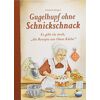 Elisabeth Bangert - GEBRAUCHT Gugelhupf ohne Schnickschnack: Es gibt sie noch, die Rezepte aus Omas Küche - Preis vom 18.04.2024 05:05:10 h