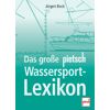 Jürgen Bock - GEBRAUCHT Das große pietsch Wassersport-Lexikon - Preis vom 28.03.2024 06:04:05 h