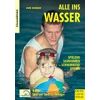 Uwe Rheker - GEBRAUCHT Alle ins Wasser: Spielend schwimmen - schwimmend spielen: Alle ins Wasser Bd. 1. Spiel und Spaß für Anfänger. Spielend schwimmen - schwimmend spielen (Schwimmbibliothek) - Preis vom 28.03.2024 06:04:05 h