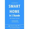 Ludwig Brackmann - GEBRAUCHT Smart Home in 1 Stunde. Was? Warum? Und wie? - www.smarthome.academy - Preis vom 28.03.2024 06:04:05 h