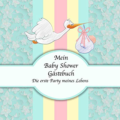 Brinas Babyparty-Gästebücher – GEBRAUCHT Mein Baby Shower Gästebuch: Die erste Party meines Lebens I Für ca. 25 Einträge I Kreative Fragen an die Gäste & Wünsche für das Baby I Quadratisches Format I Softcover I Mitbringsel für die Babyparty – Preis vom 0