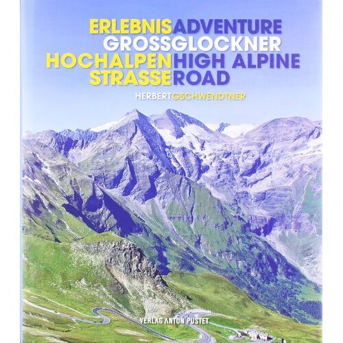 Herbert Gschwendtner - GEBRAUCHT Erlebnis Großglockner Hochalpenstraße: Adventure Grossglockner High Alpine Road - Preis vom 27.03.2024 06:01:49 h