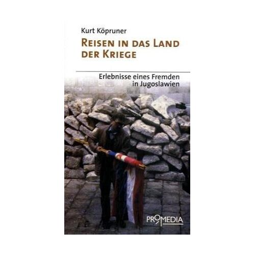 Kurt Köpruner - GEBRAUCHT Reisen in das Land der Kriege: Erlebnisse eines Fremden in Jugoslawien - Preis vom 27.03.2024 06:01:49 h