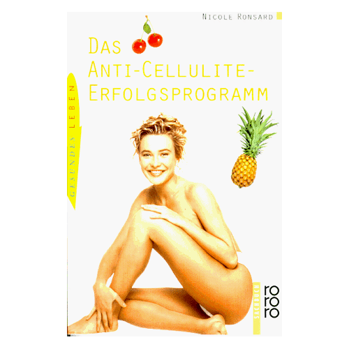 Nicole Ronsard – GEBRAUCHT Das Anti- Cellulite- Erfolgsprogramm. – Preis vom 04.01.2024 05:57:39 h