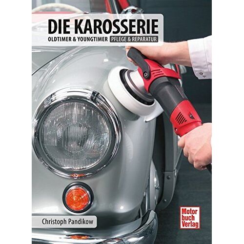 Christoph Pandikow – GEBRAUCHT Die Karosserie: Oldtimer & Youngtimer / Pflege & Reparatur – Preis vom 07.01.2024 05:53:54 h
