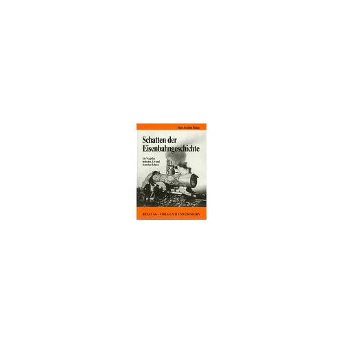 Hans-Joachim Ritzau - GEBRAUCHT Schatten der Eisenbahngeschichte, Bd.1, Von den Anfängen bis 1945: Britische-, US- und deutsche Bahnen im Vergleich - Preis vom 19.04.2024 05:01:45 h
