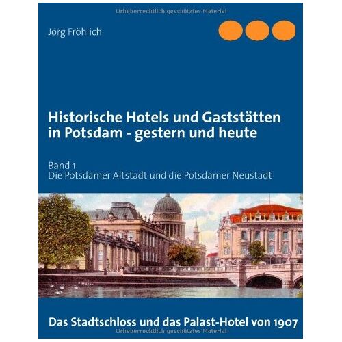 Jörg Fröhlich – GEBRAUCHT Historische Hotels und Gaststätten in Potsdam – gestern und heute – Preis vom 04.01.2024 05:57:39 h