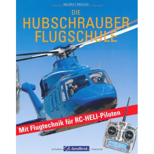 Helmut Mauch – GEBRAUCHT Die Hubschrauber Flugschule: Mit Flugtechnik für RC-Heli-Piloten – Preis vom 20.12.2023 05:52:08 h