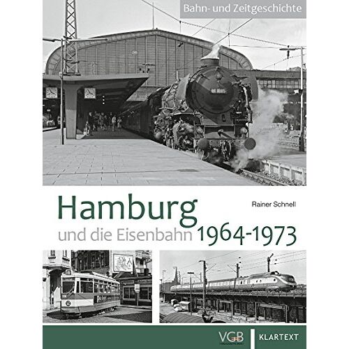 Rainer Schnell - GEBRAUCHT Hamburg und die Eisenbahn: 1964-1973 - Preis vom 18.11.2022 05:30:31 h