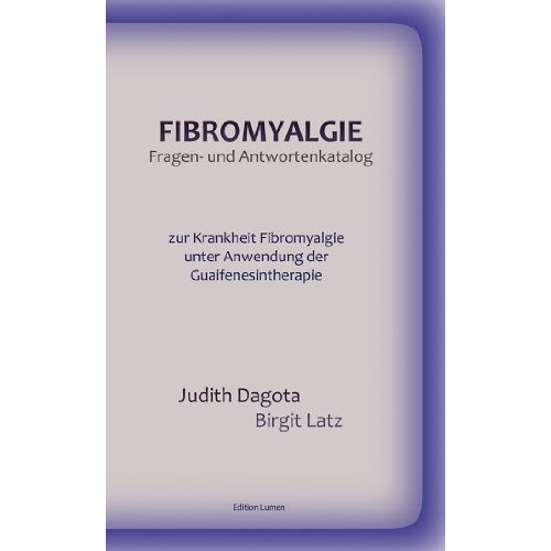 Judith Dagota – GEBRAUCHT Fibromyalgie Fragen- und Antwortenkatalog: zur Krankheit Fibromyalgie unter Anwendung der Guaifenesintherapie – Preis vom 08.01.2024 05:55:10 h