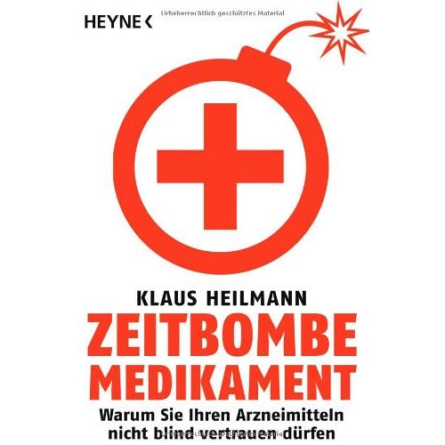 Klaus Heilmann – GEBRAUCHT Zeitbombe Medikament: Warum Sie Ihren Arzneimitteln nicht blind vertrauen dürfen – Preis vom 07.01.2024 05:53:54 h