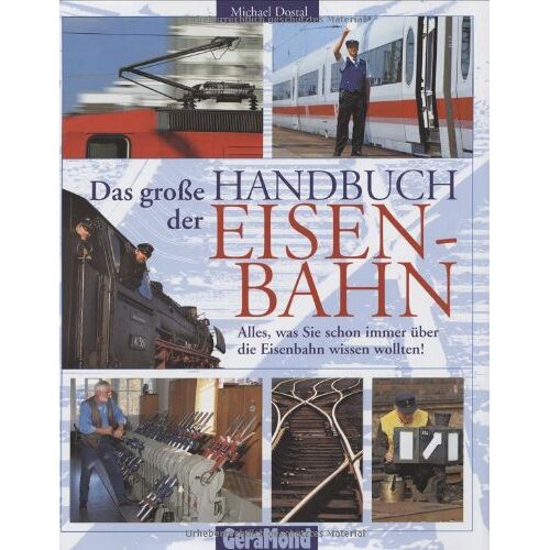 Michael Dostal - GEBRAUCHT Das große Handbuch der Eisenbahn. Alles, was Sie schon immer über die Eisenbahn wissen wollten! - Preis vom 19.04.2024 05:01:45 h