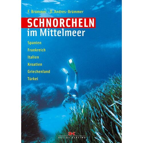 Dagmar Andres-Brümmer – GEBRAUCHT Schnorcheln im Mittelmeer: Spanien – Frankreich – Italien -Kroatien – Griechenland – Türkei – Preis vom 04.01.2024 05:57:39 h