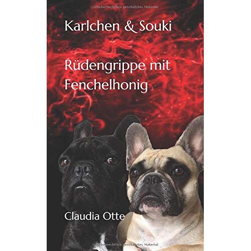 Claudia Otte – GEBRAUCHT Karlchen & Souki – Rüdengrippe mit Fenchelhonig – Preis vom 21.11.2023 06:09:57 h