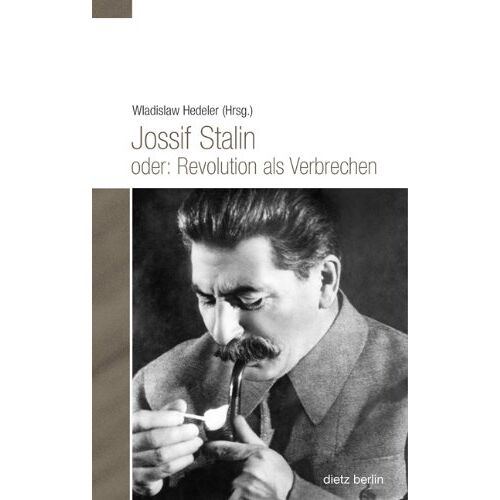 Wladislaw Hedeler – GEBRAUCHT Jossif Stalin oder: Revolution als Verbrechen – Preis vom 08.01.2024 05:55:10 h