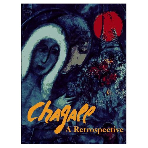 Marc Chagall - GEBRAUCHT Chagall: A Retrospective - Preis vom 28.08.2022 03:16:34 h