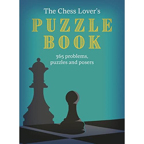 Roland Hall - GEBRAUCHT The Chess Lover's Puzzle Book: Chess conundrums, puzzles and posers for every day of the year - Preis vom 19.04.2024 05:01:45 h