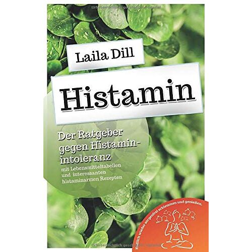 Laila Dill – GEBRAUCHT Histamin: Der Ratgeber gegen Histaminintoleranz – Preis vom 08.01.2024 05:55:10 h