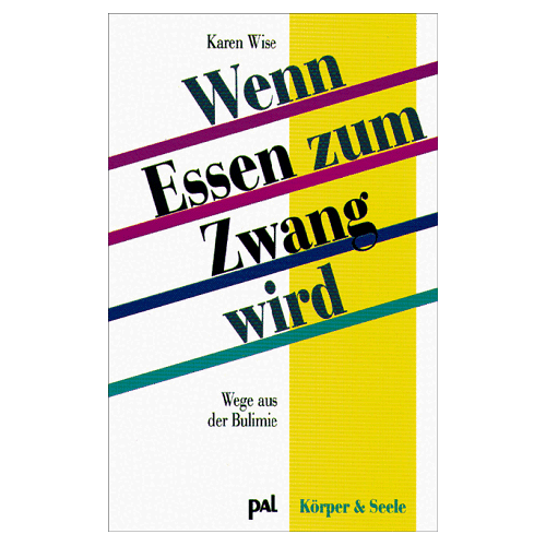 Karen Wise – GEBRAUCHT Wenn Essen zum Zwang wird. Wege aus der Bulimie – Preis vom 08.01.2024 05:55:10 h