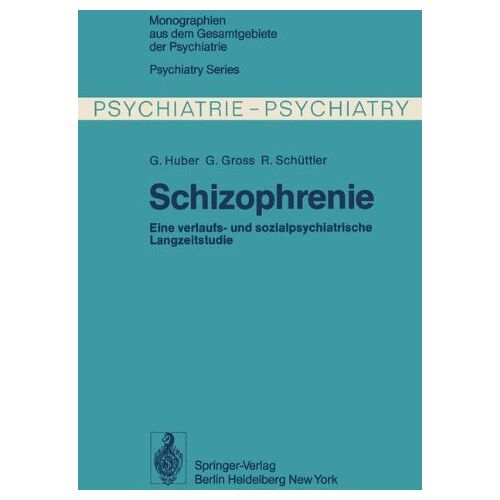 G. Huber – GEBRAUCHT Schizophrenie: Verlaufs- und sozialpsychiatrische Langzeituntersuchungen an den 1945 – 1959 in Bonn hospitalisierten schizophrenen Kranken (Monographien aus dem Gesamtgebiete der Psychiatrie) – Preis vom 08.01.2024 05:55:10 h