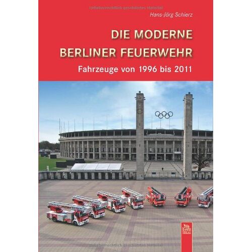 Hans-Jörg Schierz – GEBRAUCHT Berliner Feuerwehrfahrzeuge 1990-2011: Fahrzeuge von 1996 bis 2011 – Preis vom 07.01.2024 05:53:54 h