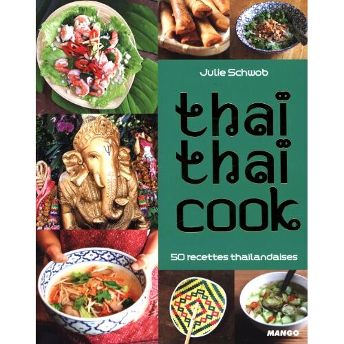 Julie Schwob - GEBRAUCHT Thaï thaï cook - Preis vom 15.11.2023 06:05:13 h