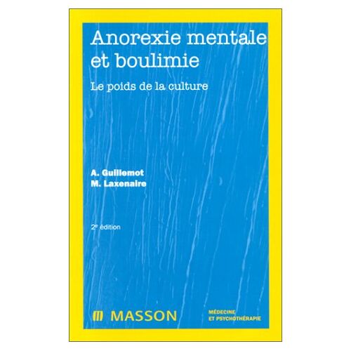 Michel Laxenaire – GEBRAUCHT Anorexie mentale et boulimie. Le poids de la culture, 2ème édition (Medecine et Psy) – Preis vom 08.01.2024 05:55:10 h