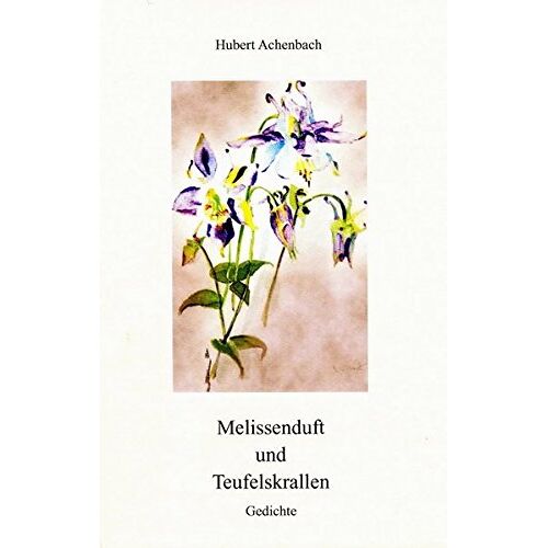 Hubert Achenbach – GEBRAUCHT Melissenduft und Teufelskralle – Preis vom 04.01.2024 05:57:39 h