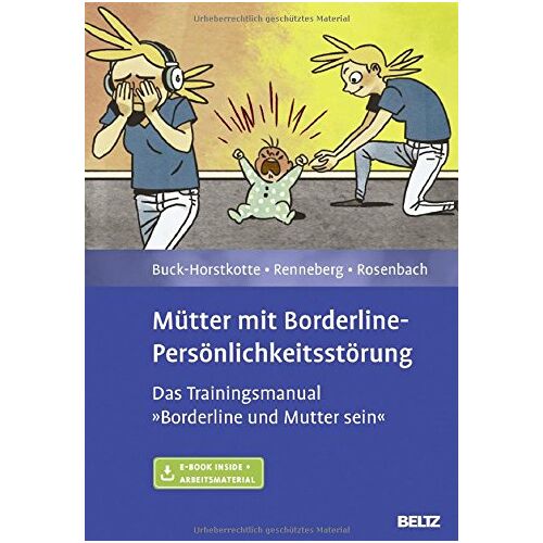 Sigrid Buck-Horstkotte – GEBRAUCHT Mütter mit Borderline-Persönlichkeitsstörung: Das Trainingsmanual »Borderline und Mutter sein«. Mit E-Book inside und Arbeitsmaterial – Preis vom 08.01.2024 05:55:10 h