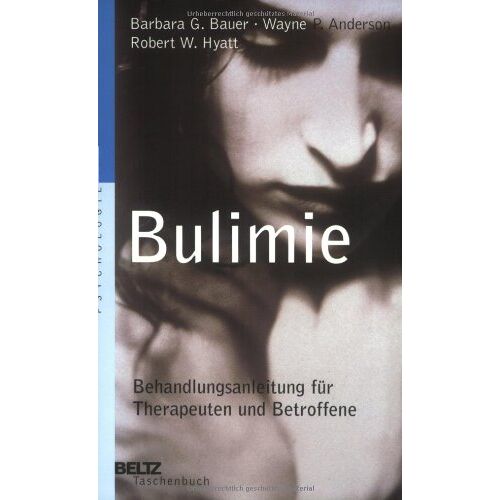 Bauer, Barbara G. – GEBRAUCHT Bulimie: Behandlungsanleitung für Therapeuten und Betroffene (Beltz Taschenbuch / Psychologie) – Preis vom 08.01.2024 05:55:10 h
