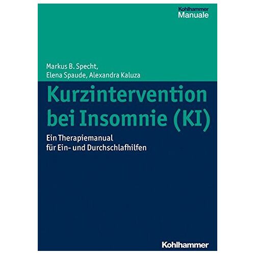 Markus B. Specht – GEBRAUCHT Kurzintervention bei Insomnie (KI): Eine Anleitung zur Behandlung von Ein- und Durchschlafstörungen – Preis vom 08.01.2024 05:55:10 h