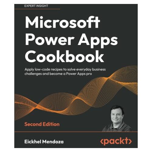 Eickhel Mendoza – GEBRAUCHT Microsoft Power Apps Cookbook: Apply low-code recipes to solve everyday business challenges and become a Power Apps pro, 2nd Edition – Preis vom 04.01.2024 05:57:39 h